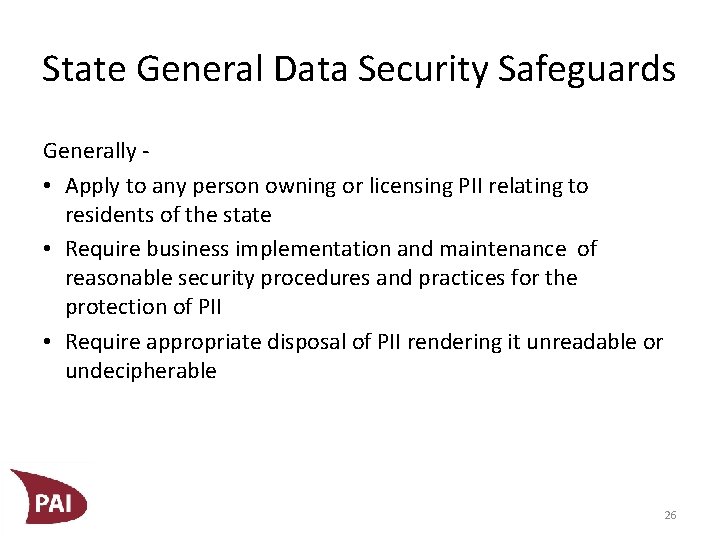 State General Data Security Safeguards Generally - • Apply to any person owning or