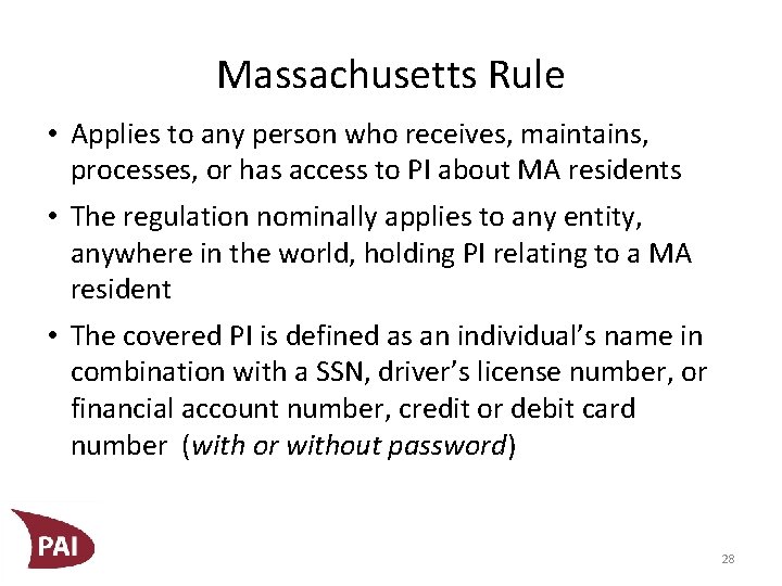 Massachusetts Rule • Applies to any person who receives, maintains, processes, or has access