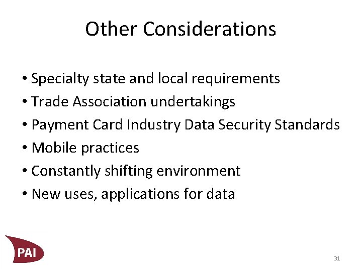 Other Considerations • Specialty state and local requirements • Trade Association undertakings • Payment