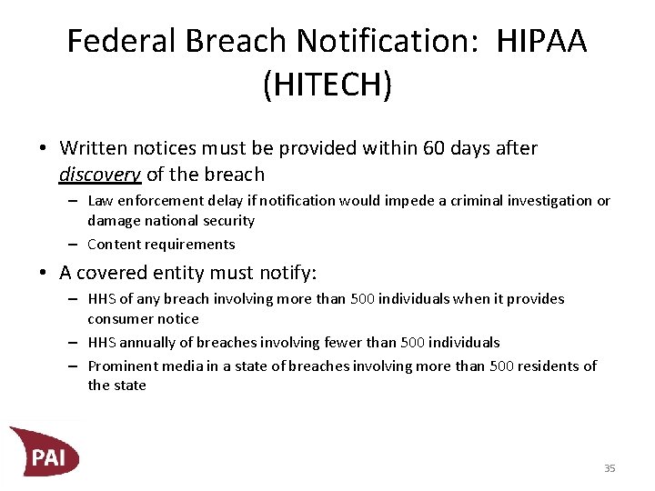 Federal Breach Notification: HIPAA (HITECH) • Written notices must be provided within 60 days