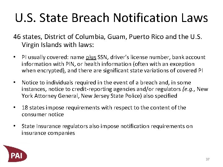U. S. State Breach Notification Laws 46 states, District of Columbia, Guam, Puerto Rico