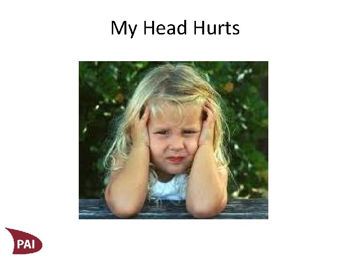 My Head Hurts 