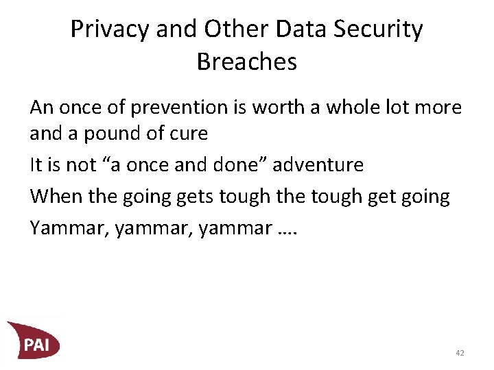 Privacy and Other Data Security Breaches An once of prevention is worth a whole