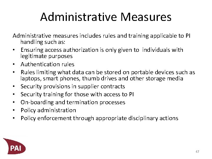 Administrative Measures Administrative measures includes rules and training applicable to PI handling such as: