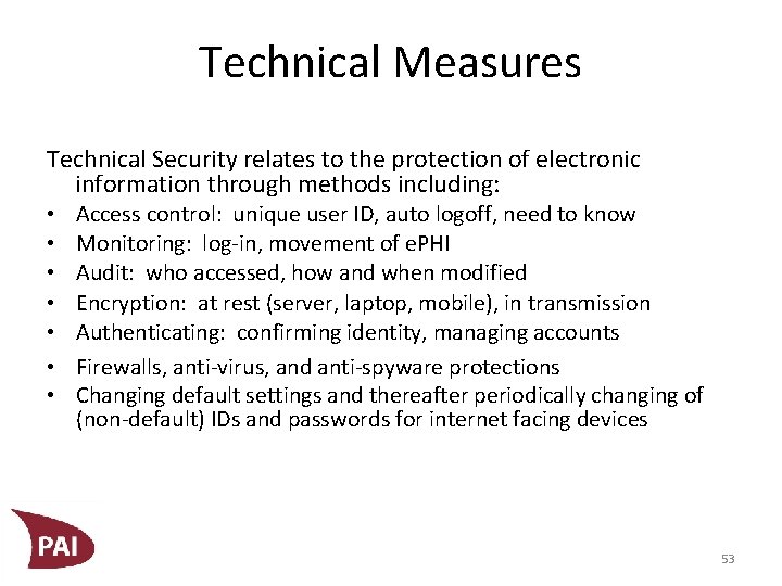 Technical Measures Technical Security relates to the protection of electronic information through methods including:
