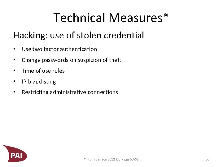 Technical Measures* Hacking: use of stolen credential • Use two factor authentication • Change