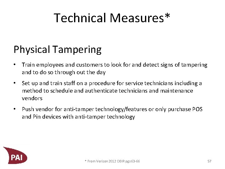 Technical Measures* Physical Tampering • Train employees and customers to look for and detect