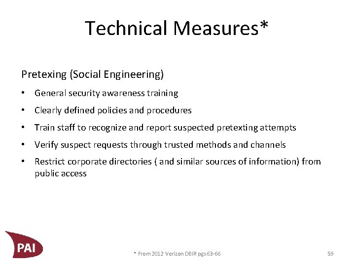 Technical Measures* Pretexing (Social Engineering) • General security awareness training • Clearly defined policies