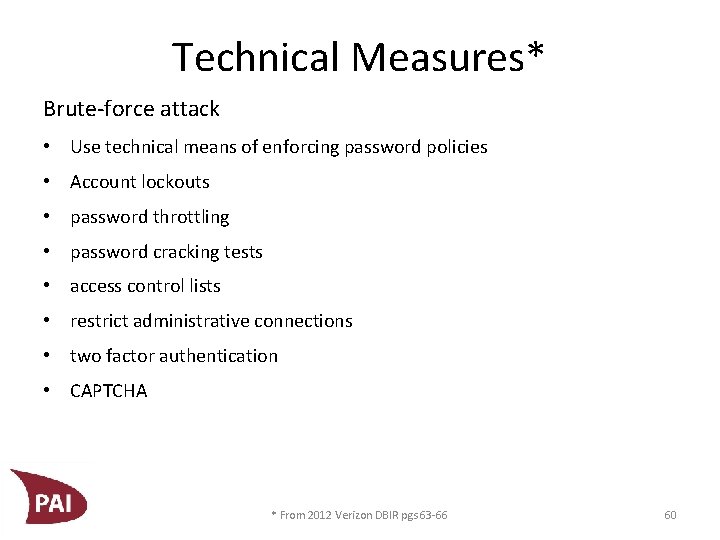 Technical Measures* Brute-force attack • Use technical means of enforcing password policies • Account