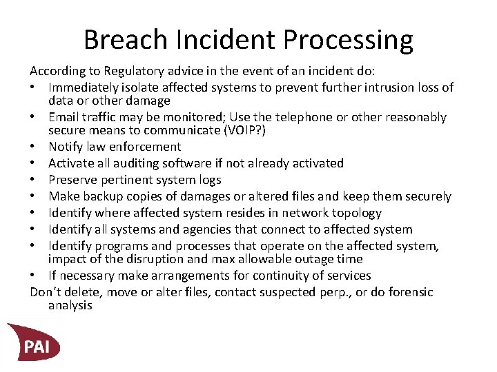 Breach Incident Processing According to Regulatory advice in the event of an incident do: