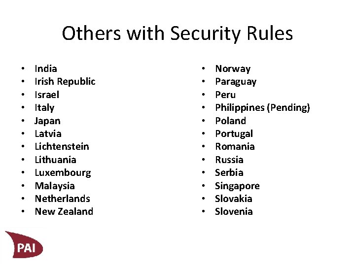 Others with Security Rules • • • India Irish Republic Israel Italy Japan Latvia