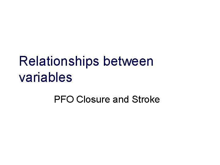 Relationships between variables PFO Closure and Stroke 