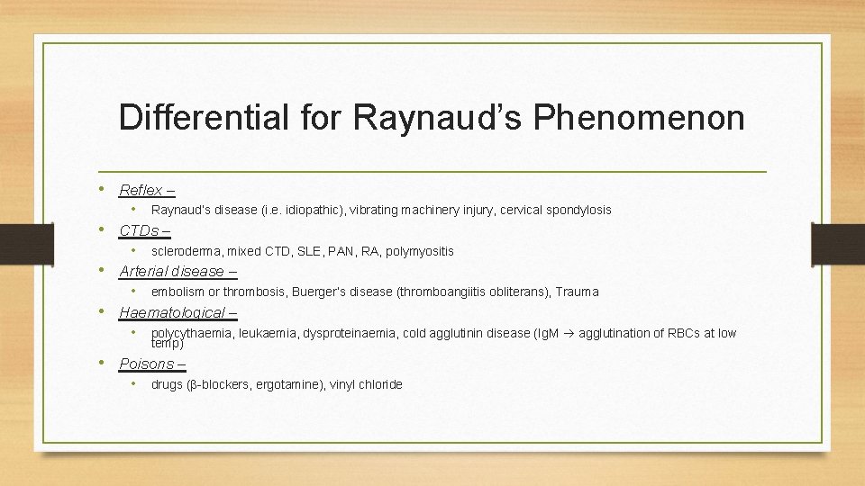 Differential for Raynaud’s Phenomenon • Reflex – • • Raynaud’s disease (i. e. idiopathic),