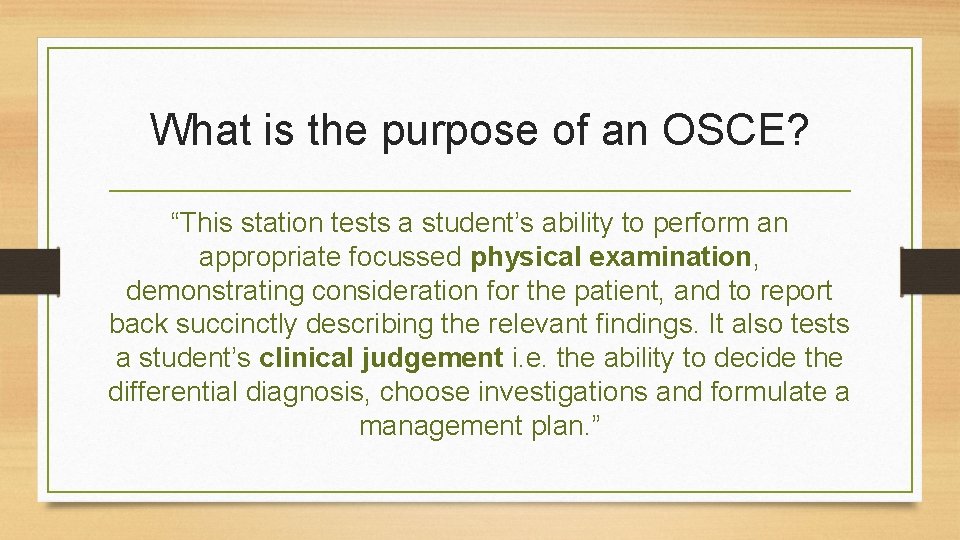 What is the purpose of an OSCE? “This station tests a student’s ability to