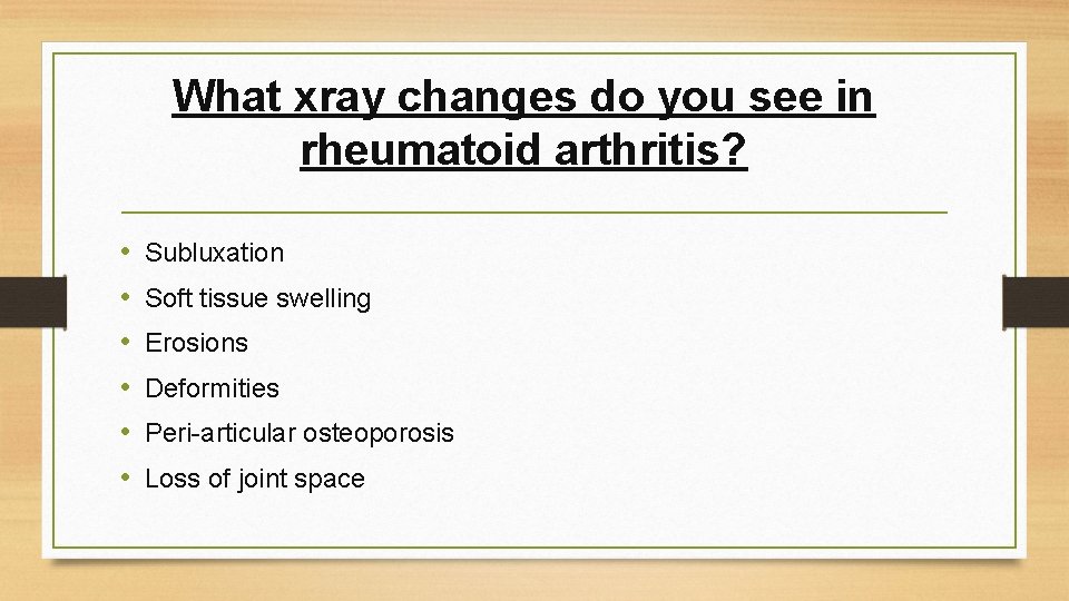 What xray changes do you see in rheumatoid arthritis? • • • Subluxation Soft