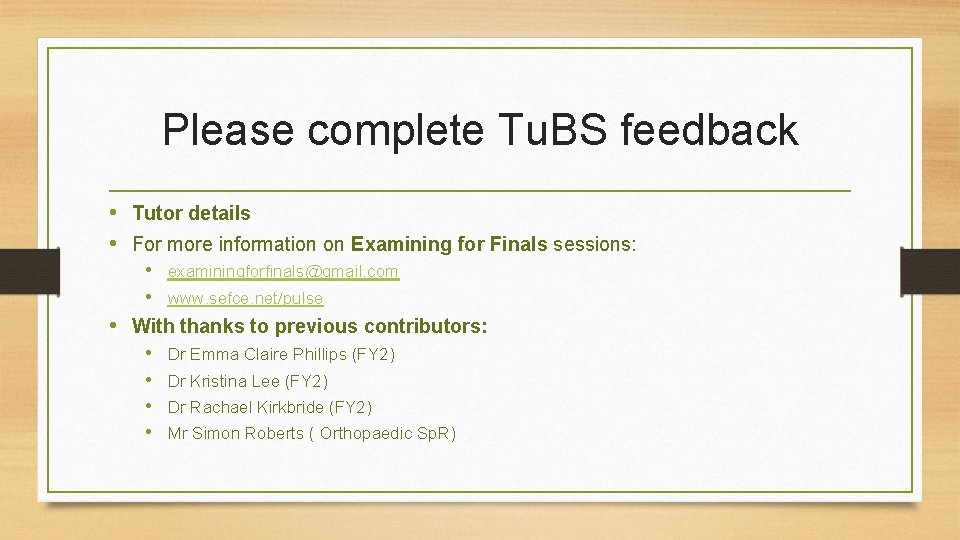 Please complete Tu. BS feedback • Tutor details • For more information on Examining