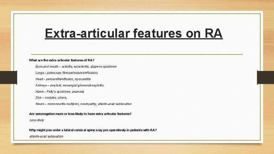 Extra-articular features on RA What are the extra-articular features of RA? Eyes and mouth