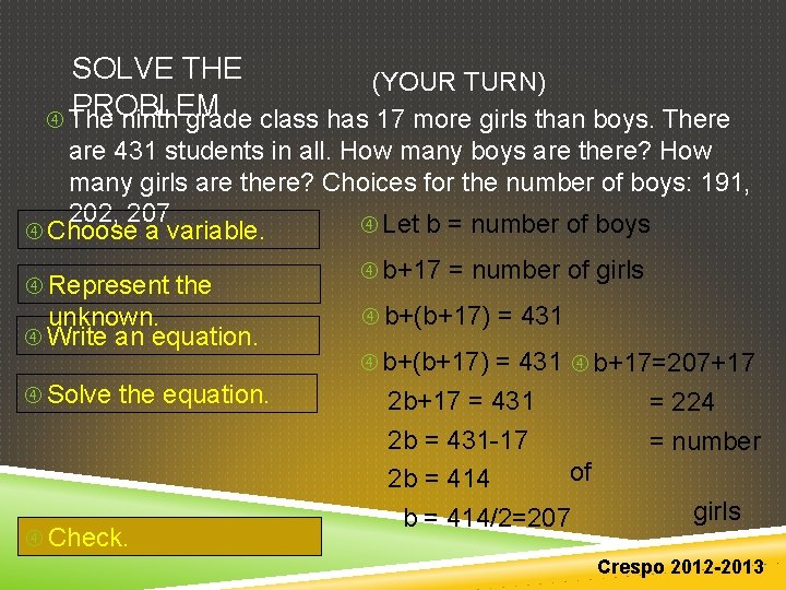 SOLVE THE (YOUR TURN) PROBLEM The ninth grade class has 17 more girls than SOLVE THE (YOUR TURN) PROBLEM The ninth grade class has 17 more girls than
