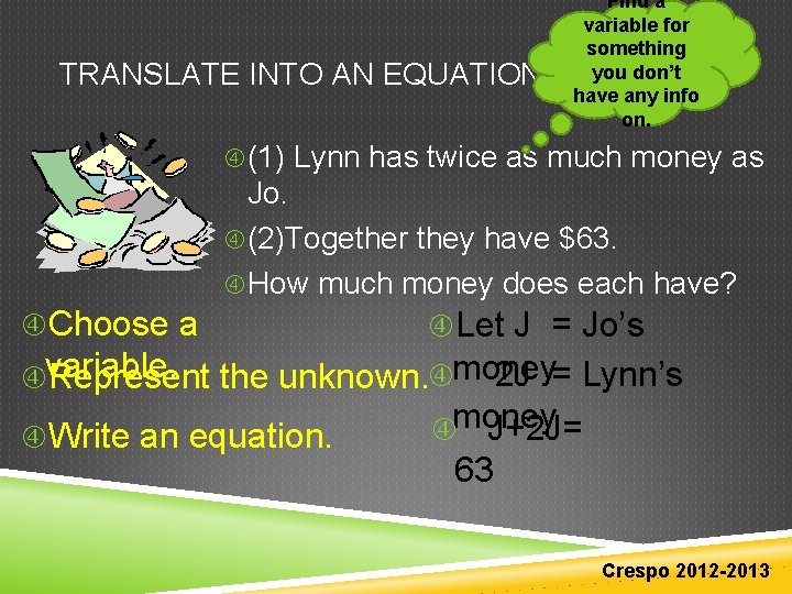 TRANSLATE INTO AN EQUATION Find a variable for something you don’t have any info TRANSLATE INTO AN EQUATION Find a variable for something you don’t have any info