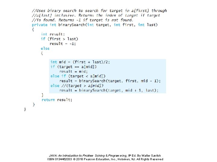 JAVA: An Introduction to Problem Solving & Programming, 8 th Ed. By Walter Savitch