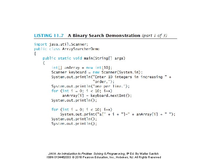 JAVA: An Introduction to Problem Solving & Programming, 8 th Ed. By Walter Savitch