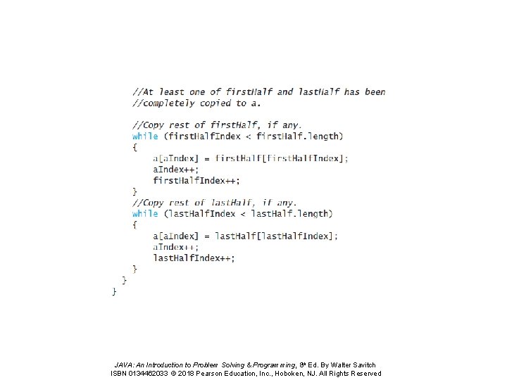 JAVA: An Introduction to Problem Solving & Programming, 8 th Ed. By Walter Savitch