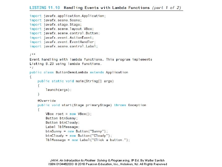 JAVA: An Introduction to Problem Solving & Programming, 8 th Ed. By Walter Savitch