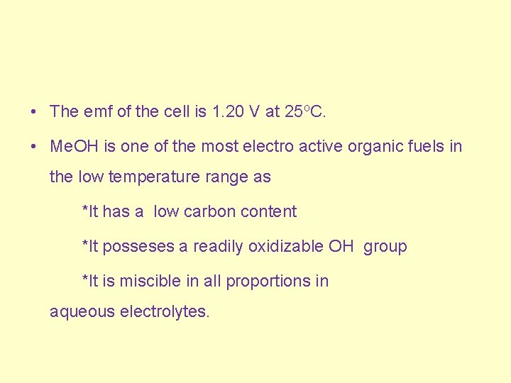  • The emf of the cell is 1. 20 V at 25 o.