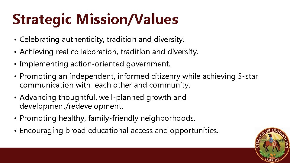 Strategic Mission/Values • Celebrating authenticity, tradition and diversity. • Achieving real collaboration, tradition and