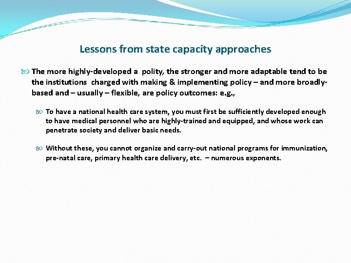 Lessons from state capacity approaches The more highly-developed a polity, the stronger and more