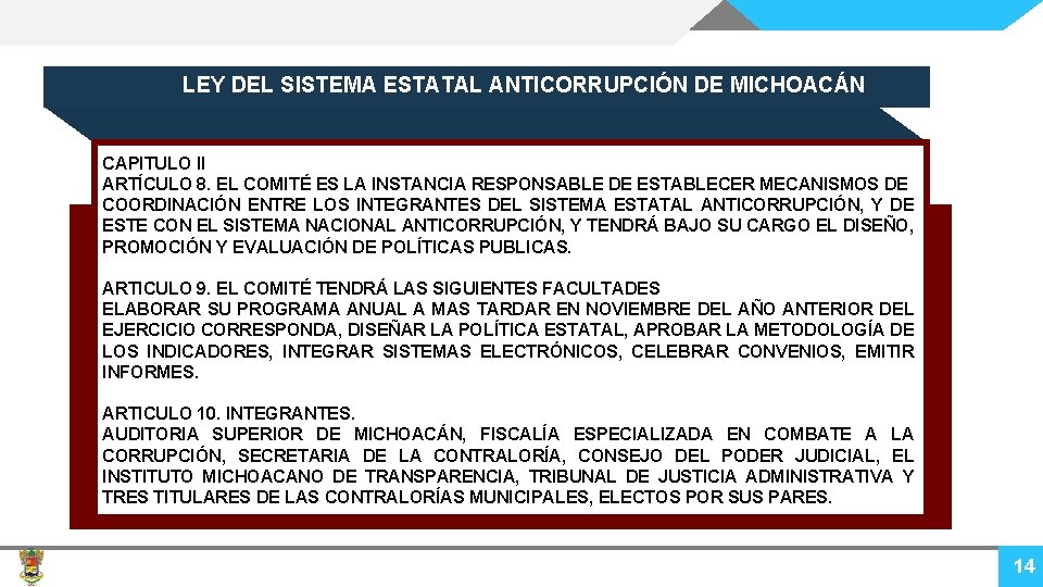 LEY DEL SISTEMA ESTATAL ANTICORRUPCIÓN DE MICHOACÁN CAPITULO II ARTÍCULO 8. EL COMITÉ ES