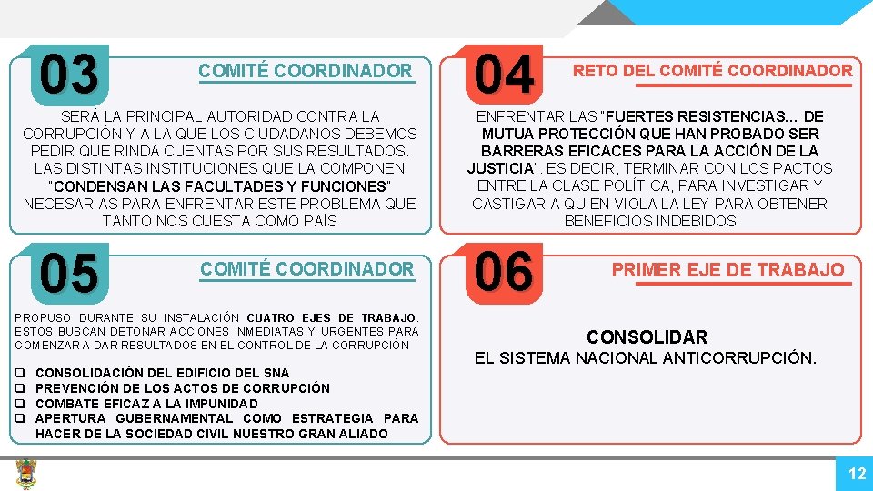 03 COMITÉ COORDINADOR SERÁ LA PRINCIPAL AUTORIDAD CONTRA LA CORRUPCIÓN Y A LA QUE