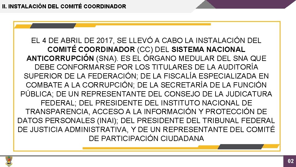 II. INSTALACIÓN DEL COMITÉ COORDINADOR EL 4 DE ABRIL DE 2017, SE LLEVÓ A