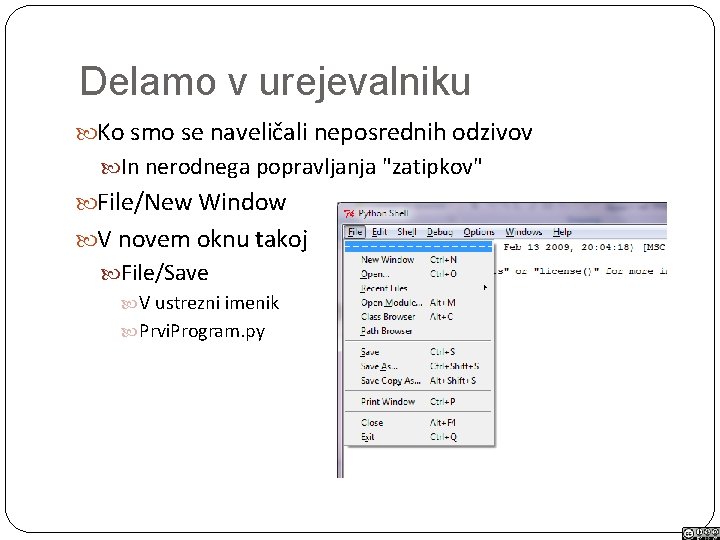 Delamo v urejevalniku Ko smo se naveličali neposrednih odzivov In nerodnega popravljanja "zatipkov" File/New