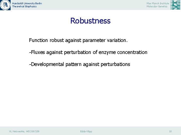 Humboldt University Berlin Theoretical Biophysics Max Planck Institute Molecular Genetics Robustness Function robust against