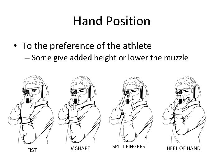 Hand Position • To the preference of the athlete – Some give added height
