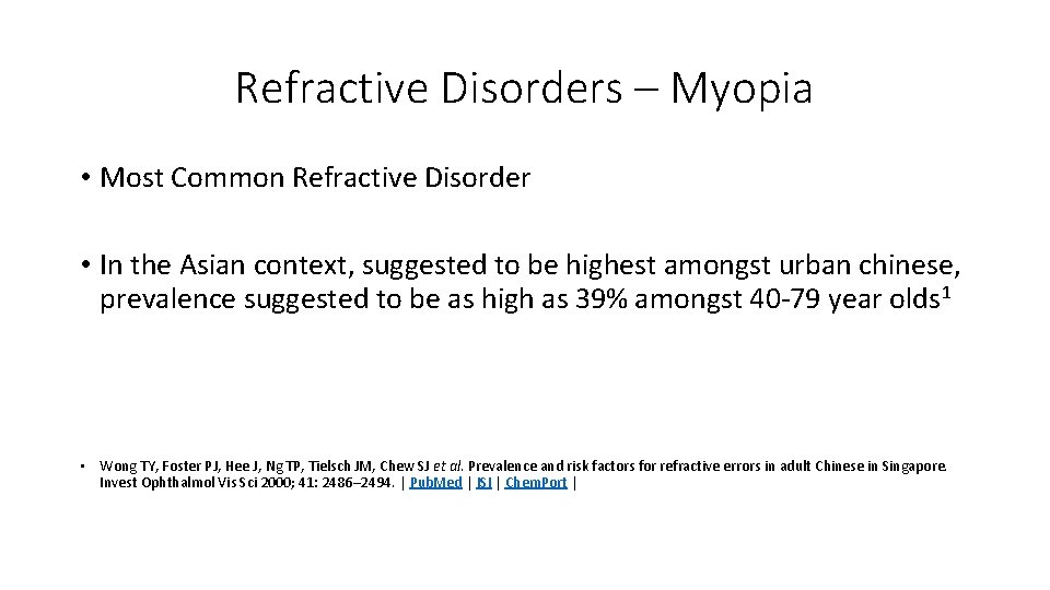 Refractive Disorders – Myopia • Most Common Refractive Disorder • In the Asian context,