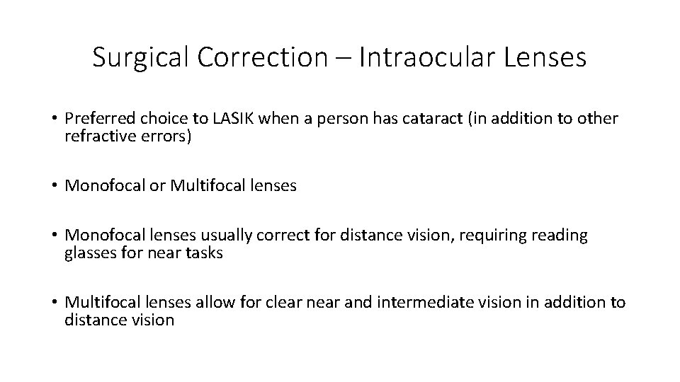 Surgical Correction – Intraocular Lenses • Preferred choice to LASIK when a person has