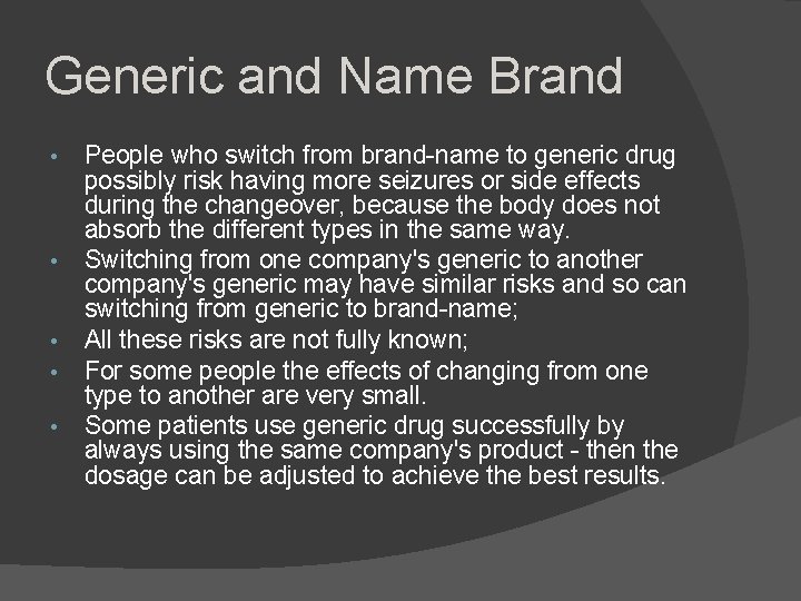 Generic and Name Brand • • • People who switch from brand-name to generic