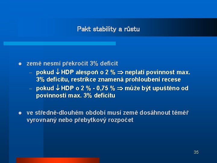 Pakt stability a růstu l země nesmí překročit 3% deficit – pokud HDP alespoň