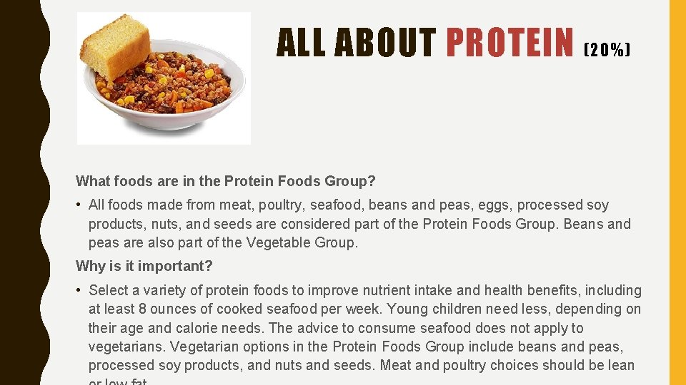 ALL ABOUT PROTEIN (20%) What foods are in the Protein Foods Group? • All
