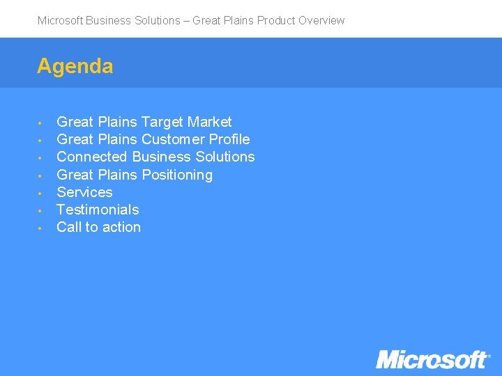 Microsoft Business Solutions – Great Plains Product Overview Agenda • • Great Plains Target