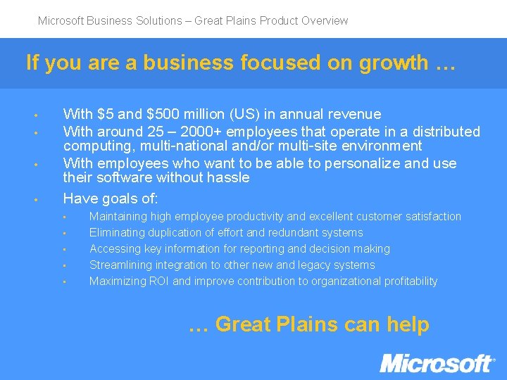 Microsoft Business Solutions – Great Plains Product Overview If you are a business focused