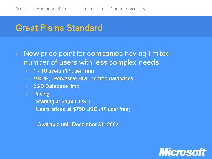 Microsoft Business Solutions – Great Plains Product Overview Great Plains Standard • New price