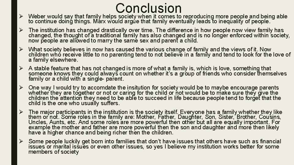 Ø Conclusion Weber would say that family helps society when it comes to reproducing