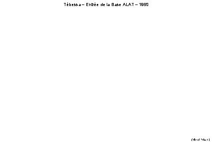 Tébessa – Entrée de la Base ALAT – 1960 (Michel Poisson) 