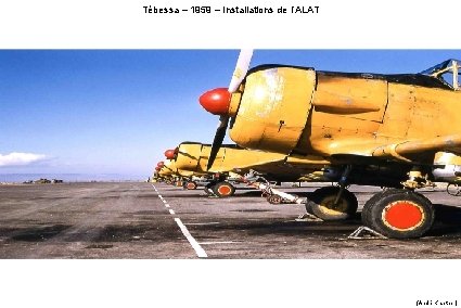 Tébessa – 1959 – Installations de l’ALAT (André Kraether) 