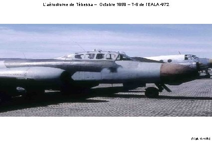 L’aérodrome de Tébessa – Octobre 1959 – T-6 de l’EALA 4/72 (Régis Merveille) 