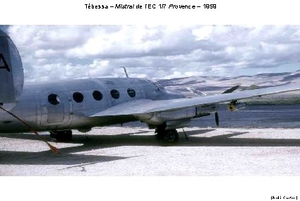 Tébessa – Mistral de l’EC 1/7 Provence – 1959 (André Kraether) 