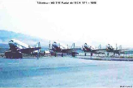 Tébessa – MD 315 Radar de l’ECN 1/71 – 1959 (André Kraether) 